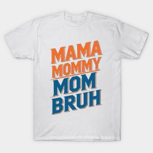 Mama Mommy Mom Bruh Sunset Funny Mother's Day T-Shirt